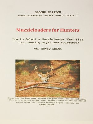 cover image of Muzzleloaders for Hunters: How to Select a Muzzleloader that Fits Your Hunting Style and Pocketbook